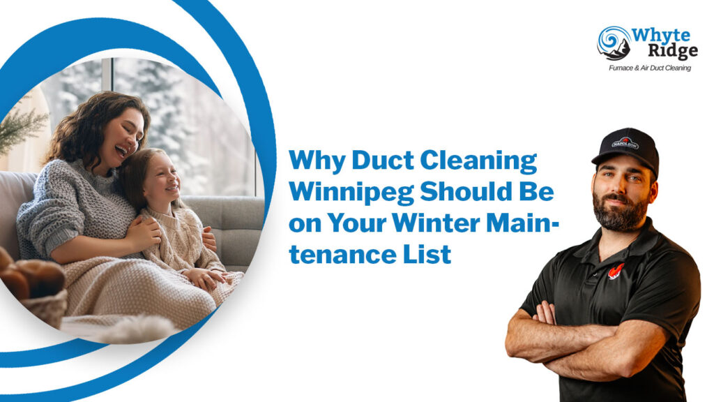 Winnipeg duct cleaning in winter